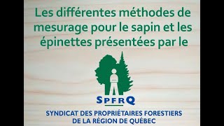 Vidéo Mesurage de sapin et épinettes SPFRQ 2024