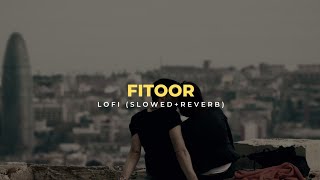 Fitoor (Slowed+Reverb) | Shamshera | Ranbir Kapoor, Vaani Kapoor | Arijit Singh, Neeti Mohan