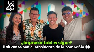 ¿Impresentables sigue? Hablamos con el presidente de la compañía 👀