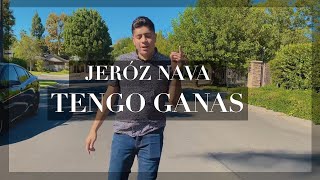 Tengo Ganas (Video Oficial) - Jeróz Nava