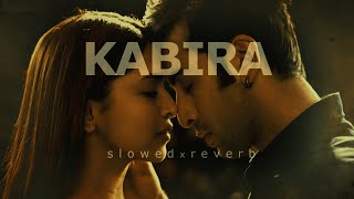 Kabira [slowed x reverb]- Yeh Jawaani Hai Deewani |Arjith Singh |musikmix