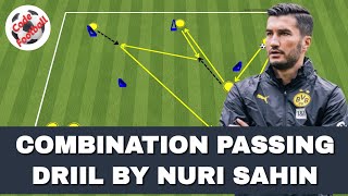 Combination passing drill by Nuri Sahin!