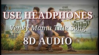 Venky Mama Title Song 8D Audio ll Anyum Il