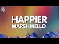 Marshmello - Happier (Lyrics)