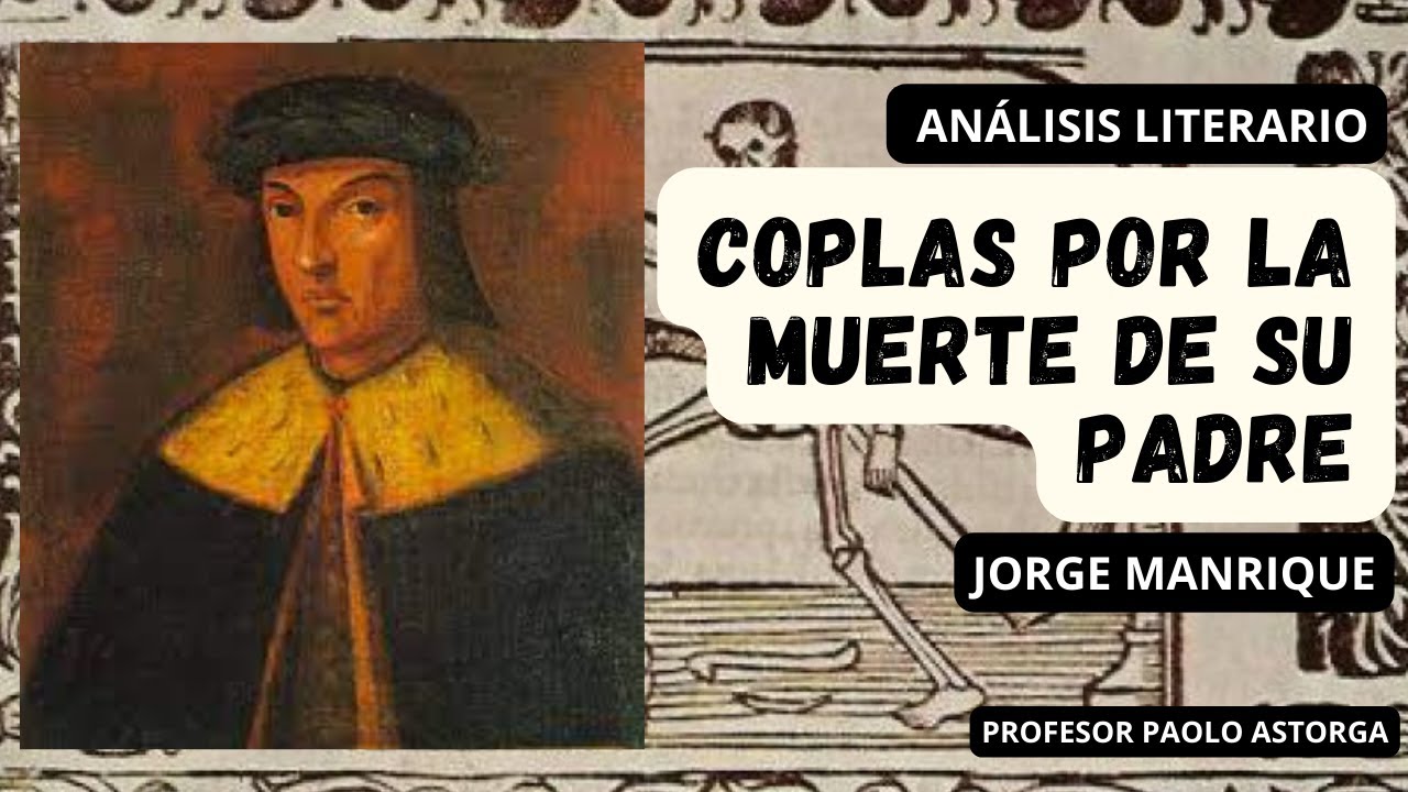 COPLAS POR LA MUERTE DE SU PADRE De Jorge Manrique | Resumen Y Análisis ...