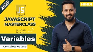 Javascript tutorial in Hindi #3 Variables Explained in Depth | var, let, const Interview Questions