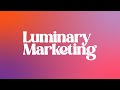 Luminary Marketing Agency Show Reel 2024