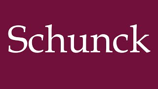 How to Pronounce ''Schunck'' Correctly in German