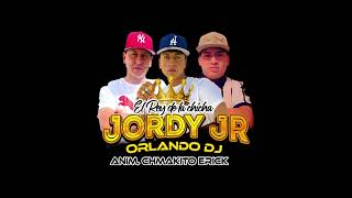 El Rey De La Chicha Orlando Dj ft Jordy JR DJ👑