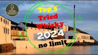 Top 5 Tried Whisky 2024 No Limit