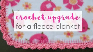 How To Give a Fleece Blanket a Crochet Upgrade!