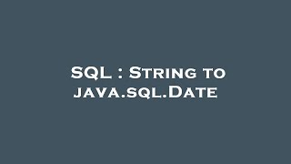 SQL : String to java.sql.Date