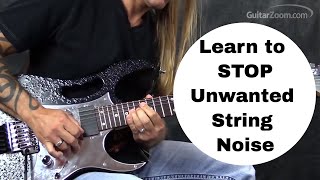 Learn to Control String Noise When You Play Guitar - Steve Stine Guitar Lesson