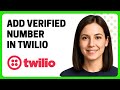 How to Add Verified Number in Twilio