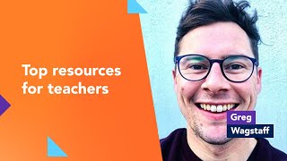 Top resources for teachers - Greg Wagstaff