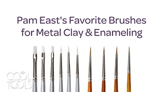 Cool Tools | Pam East's Favorite Brushes for Metal Clay & Enameling | Silverwhite® & Golden Natural®