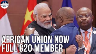 G20 Summit: New milestone for multilateralism as African Union now full member of G20