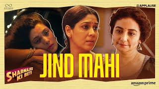 Jind Mahi | Sharmajee Ki Beti | Sakshi Tanwar | Divya Dutta | Saiyami Kher | Applause Entertainment