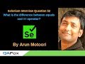 Selenium Interview Question 52 -  What is the difference between equals and == operator?