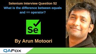 Selenium Interview Question 52 - What is the difference between equals and == operator?
