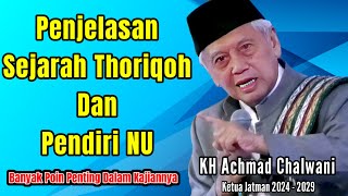 PENJELASAN SEJARAH THORIQOH DAN PENDIRI NU DARI KH ACHMAD CHALWANI