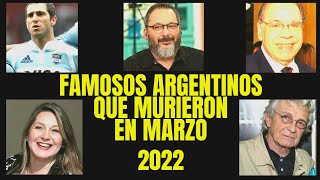 FAMOSOS Argentinos que MURIERON en MARZO de 2022 - La Argentina Oscura