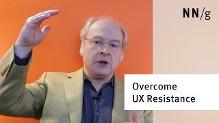 How to Overcome Resistance to UX (Jakob Nielsen)