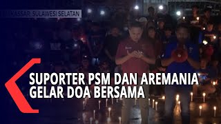 Suporter PSM Dan Aremania Gelar Doa Bersama