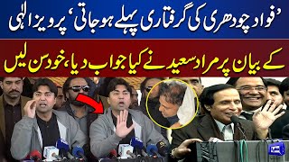 Fawad Chaudhry Arrested! PTI Leader Murad Saeed Reply on Pervaiz Elahi Statement