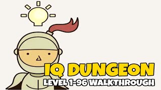 IQ Dungeon Level 1-96 Walkthrough | IQ DUNGEON ALL LEVELS GUIDE