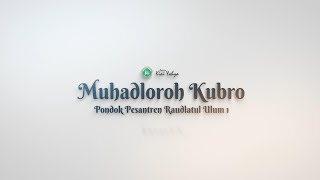 MUHADLOROH KUBRO ISMA || Pondok Pesantren Raudlatul Ulum 1