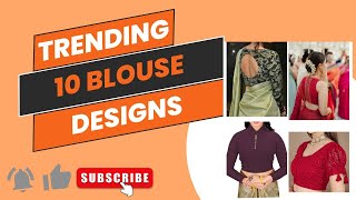 10 Stunning Blouse Designs You Must Try! | Creative \u0026 Elegant Styles for Every Occasion