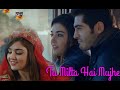 Tu Milta Hai Mujhe Romantic (Original - Hayat Murat Version) Full Video Song