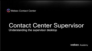 Webex Contact Center - Supervisor Desktop