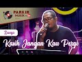 KASIH JANGAN KAU PERGI - BUNGA (PARKIR MUSIK Cover)