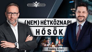 (Nem) hétköznapi hősök - Szalay Ádám és Szabó Péter beszélgetése