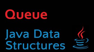 Java Data Structures - Module 04 - Queue