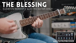 The Blessing - Elevation Worship, Kari Jobe - Electric guitar cover // Fractal Axe-FX III, FM3, FM9