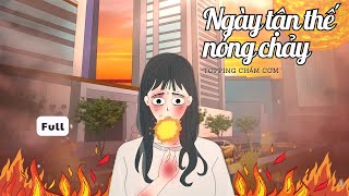 (Full) Ngày tận thế nóng chảy | Topping Chấm Cơm