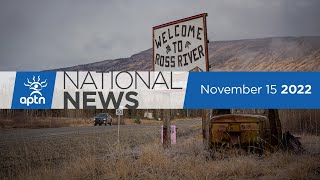 APTN National News November 15, 2022 – Bail hearing delay, Feds poorly supporting First Nations