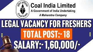 LEGAL VACANCY FOR FRESHERS || COAL INDIA LTD. || LLB JOBS || Salary:- 1,60,000/- || Permanent Job ||