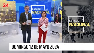 Estado Nacional - Domingo 12 de mayo 2024 | 24 Horas TVN Chile