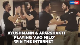 Ayushmann Khurrana and Aparshakti Khurana playing ‘Aao Milo’ in a video wins the internet