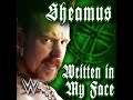 wwe written in my face sheamus