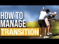 How To Manage Transition In The Golf Swing