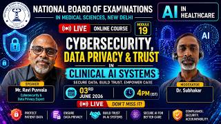Module 19 (Cybersecurity, Data Privacy & Trust in Clinical AI Systems)