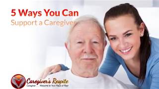 Caregivers Respite   How to Give a Break