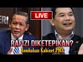 HRC LIVE!! - RAFIZI RAMLI DIGANTI? -