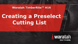 Creating Preselect Cutting List | Waratah TimberRite™ H-16