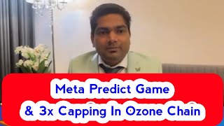 Meta Predict Game \u0026 3X Capping By Mr. Shaan | Ozone Updates